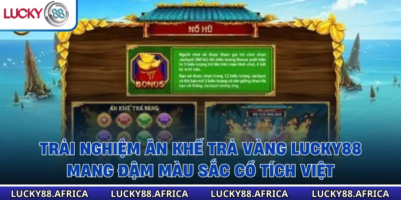 Trải nghiệm Ăn khế trả vàng lucky88 mang đậm màu sắc cổ tích Việt