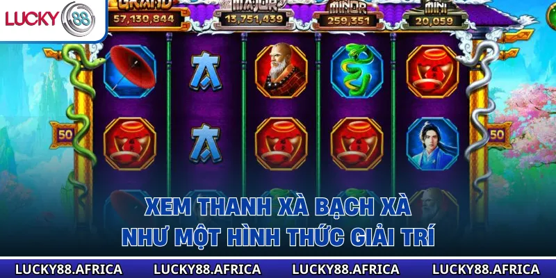 Xem thanh xà bạch xà như một hình thức giải trí